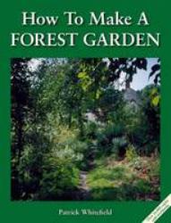 How to Make a Forest Garden