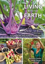 Living with the Earth, Volume 2 : Food Crops and Forest Gardens