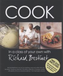 Cook : In a Class of Your Own with Richard Bertinet