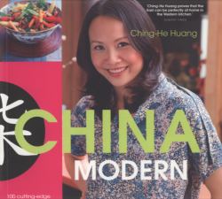 China Modern : 100 Cutting-Edge, Fusion-Style Recipes for the 21st Century