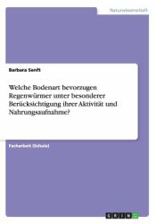 Welche Bodenart Bevorzugen Regenwürmer Unter Besonderer Berücksichtigung Ihrer Aktivität und Nahrungsaufnahme?