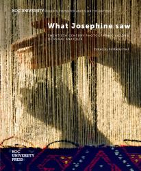 What Josephine Saw : Twentieth Century Photographic Visions of Rural Anatolia