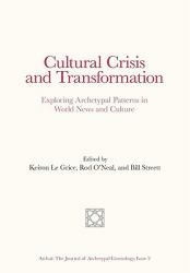 Cultural Crisis and Transformation : Exploring Archetypal Patterns in World News and Culture