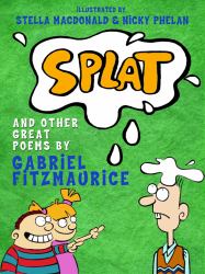 Splat : And Other Great Poems