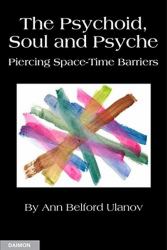 The Psychoid, Soul and Psyche : Piercing Space-Time Barriers