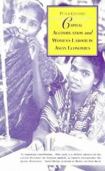 Capital Accumulation and Women's Labour in Asian Economies