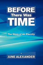 Before There Was Time : The Story of an Eternity