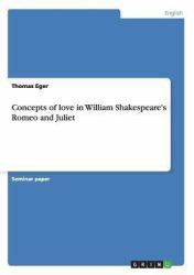 Concepts of Love in William Shakespeare's Romeo and Juliet