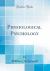 Physiological Psychology (Classic Reprint)