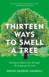 Thirteen Ways to Smell a Tree : A Celebration of Our Connection with Trees