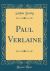 Paul Verlaine (Classic Reprint)