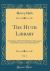 The Huth Library, Vol. 3 : A Catalogue of the Printed Books, Manuscripts Autograph Letters, and Engravings; I o (Classic Reprint)