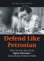 Defend Like the Tiger : What You Can Learn from Tigran Petrosian's Extraordinary Defensive Skills