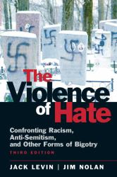 Violence of Hate : Confronting Racism, Anti-Semitism, and Other Forms of Bigotry