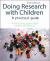 Doing Research with Children : A Practical Guide