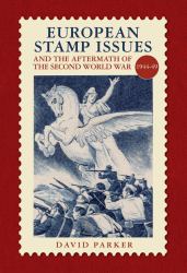 European Stamp Issues and the Aftermath of the Second World War : 1944-49