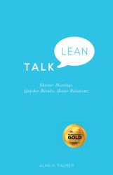 Talk Lean : Shorter Meetings. Quicker Results. Better Relations