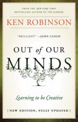 Out of Our Minds : Learning to Be Creative