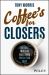 Coffee's for Closers : The Best Real Life Sales Book You'll Ever Read