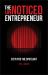 The Unnoticed Entrepreneur, Book 1 : Step into the Spotlight