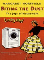 Biting the Dust : Joys of Housework