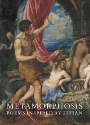 Metamorphosis - Poems Inspired by Titian