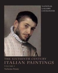 National Gallery Catalogues: the Sixteenth-Century Italian Paintings, Volume 1 Vol. 1 : Brescia, Bergamo and Cremona