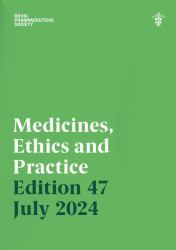 Medicines, Ethics and Practice Edition 47 2024