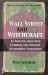 Wall Street and Witchcraft : An Investigation into Extreme and Unusual Investment Techniques