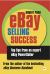 EBay Selling Success : Top Tips from an Expert EBay PowerSeller