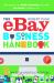 The EBay Business Handbook : How Anyone Can Build a Business and Make Big Money on EBay. co. uk