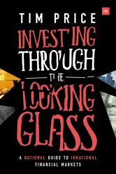 Investing Through the Looking Glass : A Rational Guide to Irrational Financial Markets