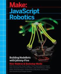 Make: JavaScript Robotics