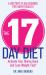 The 17 Day Diet : A Doctor's Plan Designed for Rapid Results