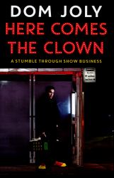 Here Comes the Clown : Adventures in Show Business