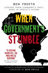 When Governments Stumble : Lessons from Zimbabwe's Past, Hope in Africa's Future