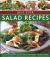 Best-Ever Salad Recipes : Delicious Seasonal Salads for All Occasions: 180 Sensational Recipes Shown in 245 Fabulous Photographs