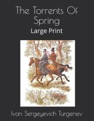 The Torrents of Spring : Large Print