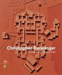 Christopher Benninger : Architecture for Modern India