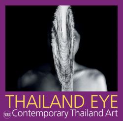 Thailand Eye : Contemporary Thai Art