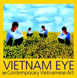 Vietnam Eye : Contemporary Vietnamese Art