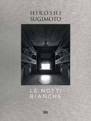 Hiroshi Sugimoto: le Notti Bianche