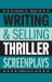 Writing and Selling Thriller Screenplays : From TV Pilot to Feature Film