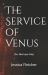 The Service of Venus : For Adult Eyes Only