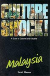 Culture Shock! Malaysia : A Guide to Customs and Etiquette