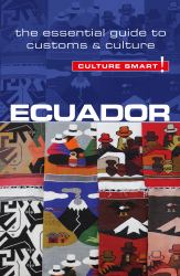 Ecuador - Culture Smart! : The Essential Guide to Customs and Culture