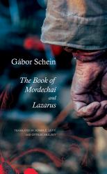 The Book of Mordechai and Lazarus : Two Novels