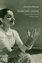 Dancing Odissi : Paratopic Performances of Gender and State