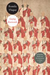 Gazing Eastwards : Of Buddhist Monks and Revolutionaries in China 1957