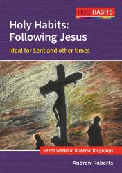 Holy Habits: Following Jesus : Ideal for Lent and other times